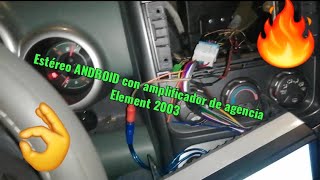 instalación estéreo ANDROID Element 2003 con amplificador de agencia.