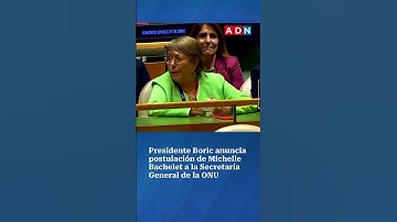 Presidente Boric anuncia postulación de Michelle Bachelet a la Secretaría General de la ONU