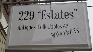 229 “Estates” Antiques, Collectibles & WHATNOTS