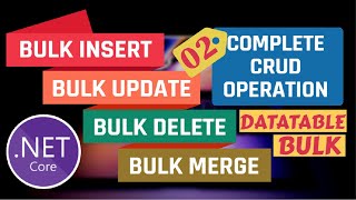 CRUD using DataTable BULK Operations in ASP.NET Core | Process 02