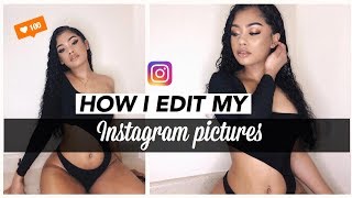 HOW I TAKE + EDIT MY  PICTURES - 2019