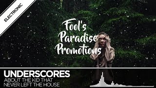 underscores - about the kid that never left the house