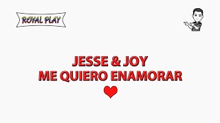 Me quiero enamorar - Jesse & Joy (Letra)