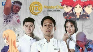 MasterChef Indonesia Opening - (Shokugeki No Shoma) Kibo No Uta
