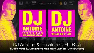 Video thumbnail of "DJ Antoine & Timati feat. Flo Rida - I Don't Mind (DJ Antoine vs Mad Mark 2k14 Re Construction)"