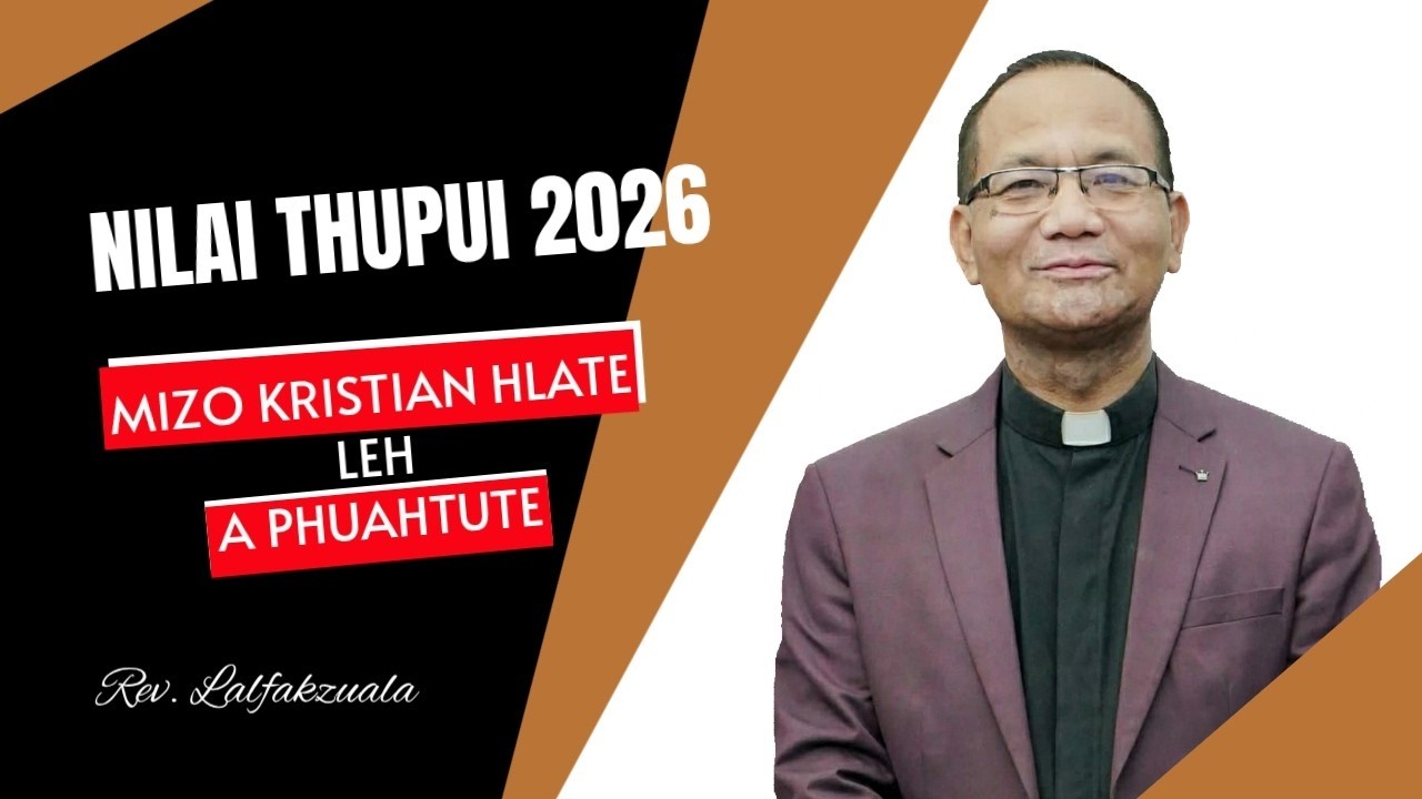 Nilai Thupui 2026 | February 25 - Mizo Kristian hla bute