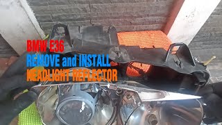 BMW E36 REMOVE and INSTALL HEADLIGHT REFLECTOR