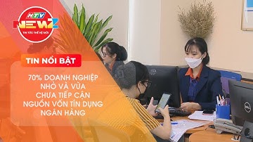 CẦN TIẾP TỤC TRIỂN KHAI CÁC GIẢI PHÁP HỖ TRỢ ĐỂ DOANH NGHIỆP TIẾP CẬN NGUỒN VỐN TÍN DỤNG NGÂN HÀNG