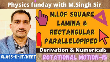 Rotational Motion #15(M.I.of Square Lamina & Rectangular Parallelopiped)