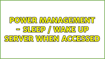 Ubuntu: Power Management - Sleep / Wake up Server when accessed (3 Solutions!!)