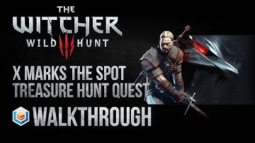 The Witcher 3 Wild Hunt Walkthrough X Marks The Spot Treasure Hunt Quest Guide Gameplay/Let