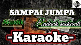 karaoke endank soekamti sampai jumpa ( akustik)