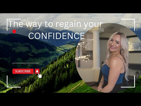 The way to regain your CONFIDENCE in yourself! - YouTube