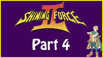 Shining Force 2 - Part 4 [Playthrough]