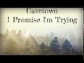 I Promise I'm Trying -  Cavetown [Lyrics]