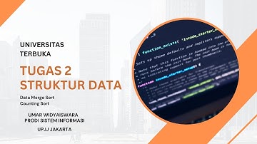 Tugas 2 Struktur Data Merge Sort & Counting Sort - Universitas Terbuka