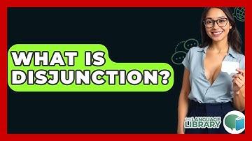 What Is Disjunction? - The Language Library