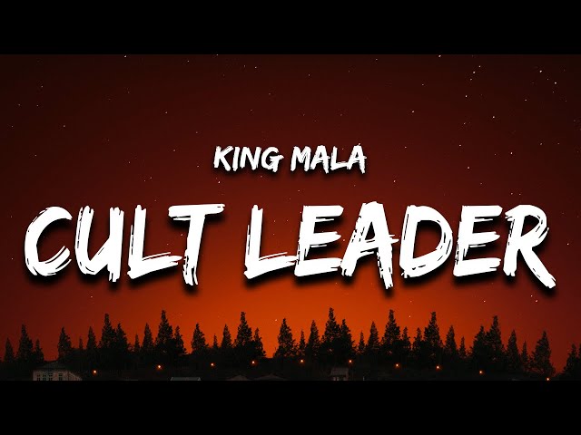 KING MALA - cult leader (Lyrics) class=