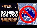 Facebook Cuts Off Australia...or Did Australia Cut Off Itself? (VL419)