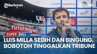 Sedihnya Luis Milla, Bobotoh Tinggalkan Lebih Awal Laga Persib Bandung Ditahan Imbang Madura United