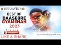 Daasebre gyamenah best mix 2023 by deejayike