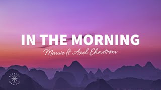 Video thumbnail of "Mauve - In The Morning (Lyrics) ft. Axel Ehnström"
