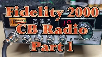 EP 037 - Fidelity CB 2000 FM - Part 1 - Repair small faults and fit mid band.