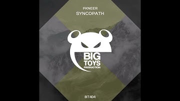 PKNeer - Syncopath (Big Toys Production)