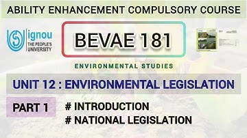 L47  : BEVAE 181 | CHAPTER - 12 | ENVIRONMENTAL LEGISLATION | IGNOU | PART 1