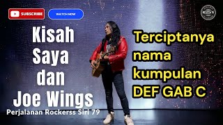 Kisah Saya dan Joe Wings dan terciptanya nama kumpulan DEF GAB C