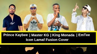 Prince Kaybee ft Master KG ft Emtee ft King Monada - Icon Lamaf Fusion Cover