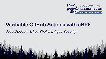Verifiable GitHub Actions with eBPF - Jose Donizetti & Itay Shakury, Aqua Security