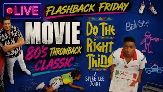 80's THROWBACK CLASSIC: DO THE RIGHT THING (1989) FLASHBACK FRIDAY MOVIE