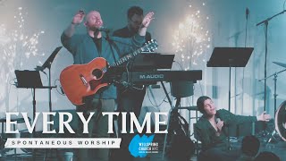 EVERY TIME | SPONTANEOUS WORSHIP