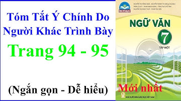 Tóm Tắt Ý Chính Do Người Khác Trình Bày | Ngữ Văn Lớp 7 Tập 1 Trang 94 – 95 | Chân Trời Sáng Tạo