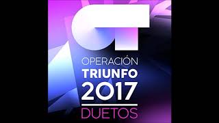 Mireya & Juan Antonio - Noches De Bohemia - Operación Triunfo 2017