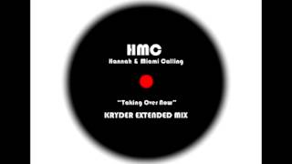 HMC Hannah & Miami Calling  Taking Over Now Kryder Extended Mix