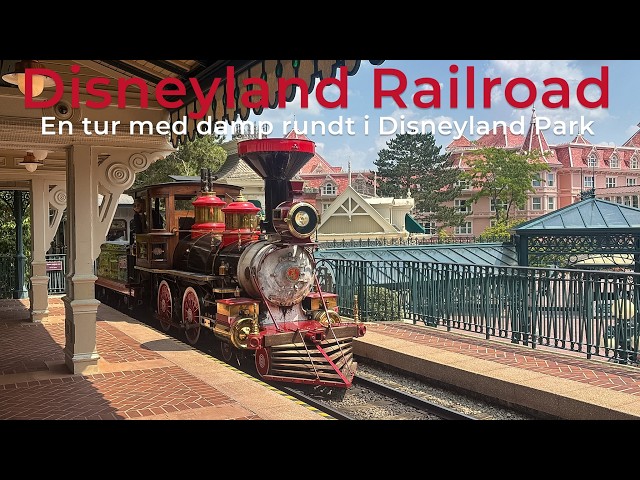 Disneyland Railroad Paris 🚂 | En tur med damp rundt i Disneyland Park