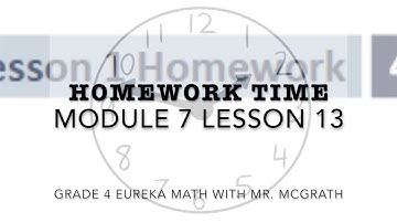 Eureka Math Homework Time Grade 4 Module 7 Lesson 13