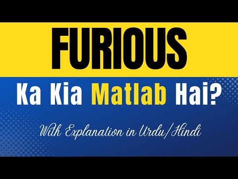 Furious Meaning In Urdu |'Furious Ka Kia Matlab Hota Hai'| UrduHindi Explanation Included