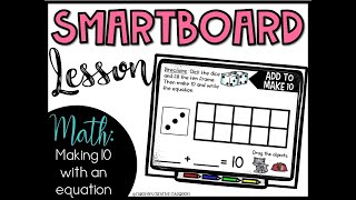Making 10 Smartboard Lesson