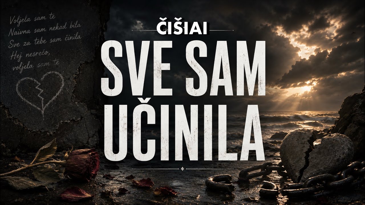 ČIŠIAI - Sve sam učinila