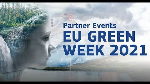 Video Testimonies of EU Green Week 2021 Partner Events (part1)