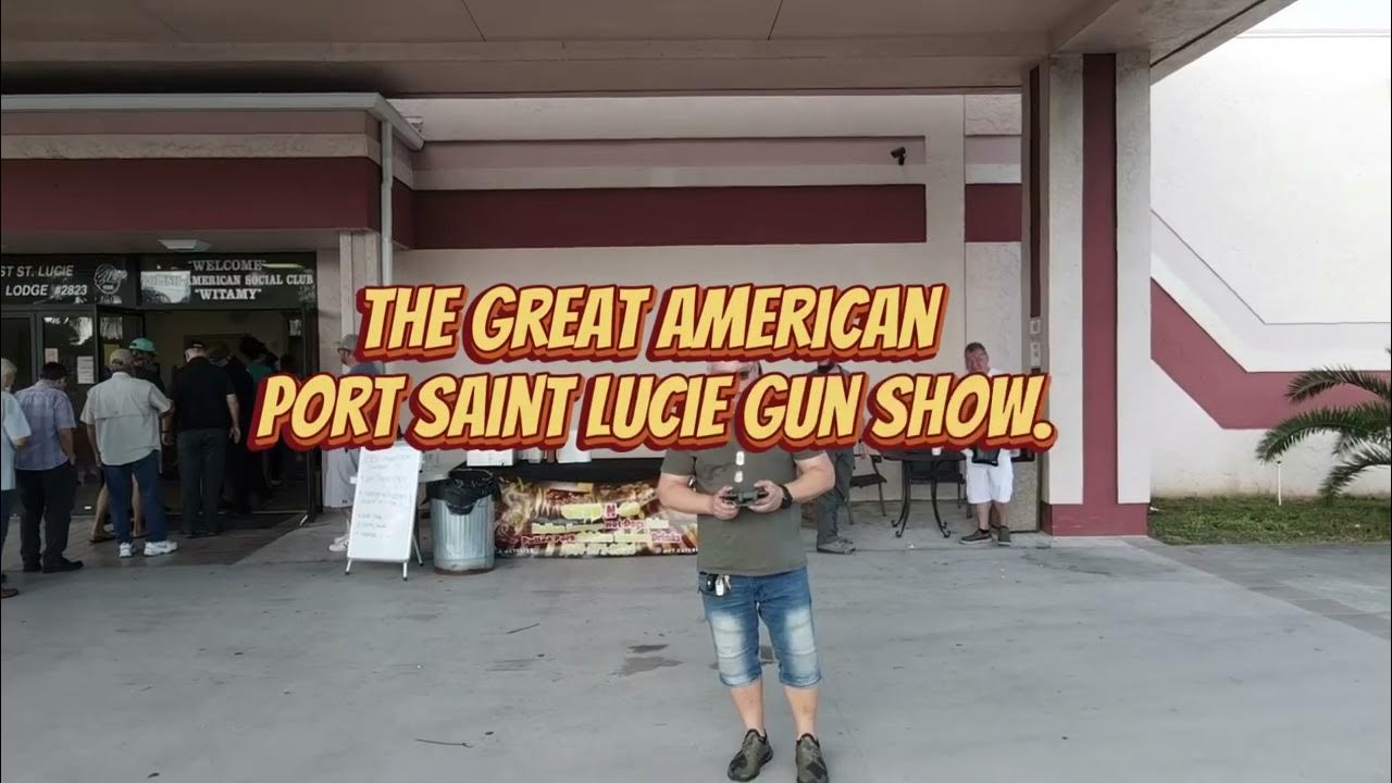 The Great American Port Saint Lucie Gun Show at the Polish American Club YouTube