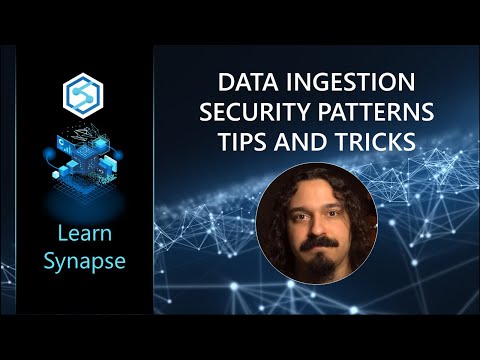 Data Ingestion Security Patterns - Tips and Tricks