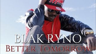 Blak Ryno - Better Tomorrow [Better Tomorrow Riddim] January 2015