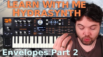 Learn With Me - Hydrasynth: Ep09 - Envelopes Part 2