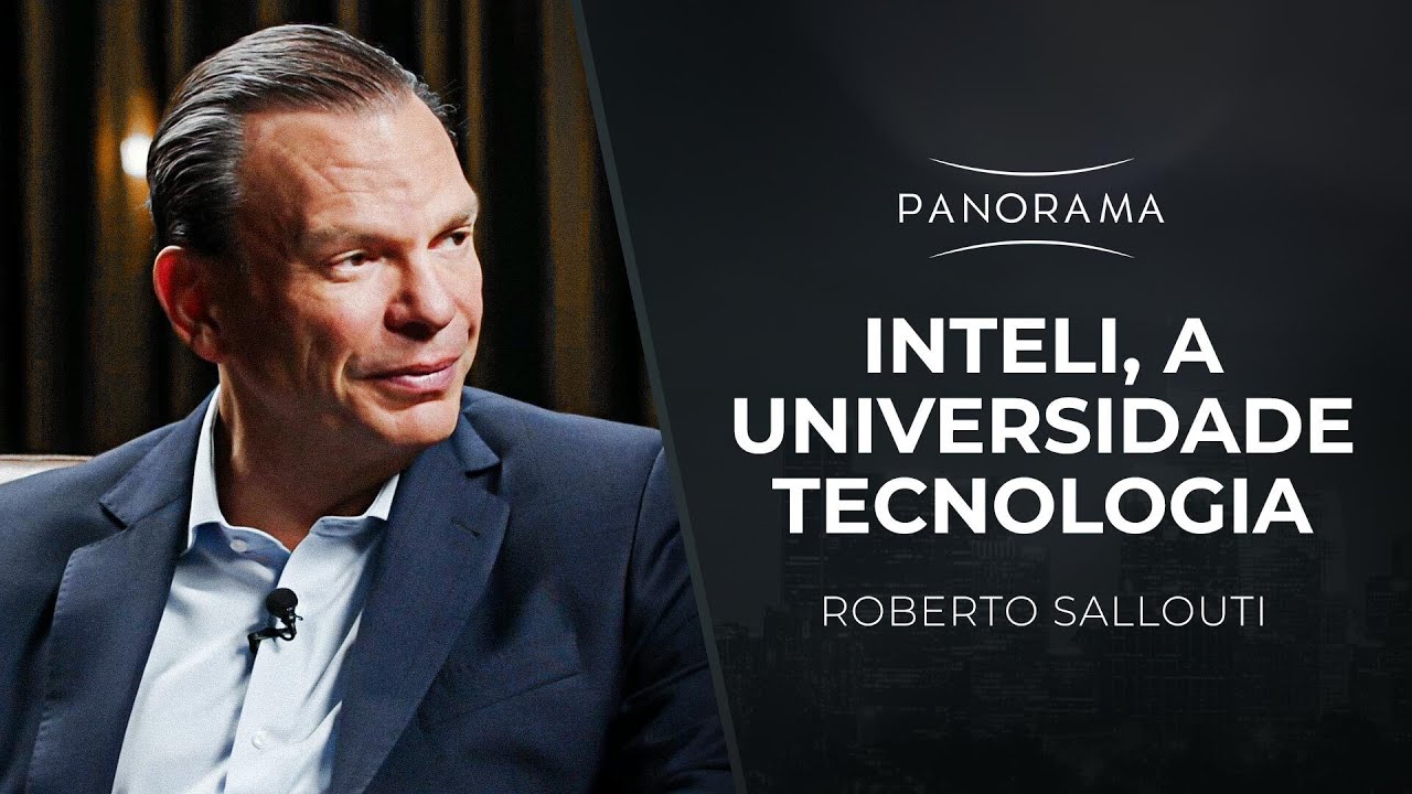 INTELI: A UNIVERSIDADE TECNOLOGIA | Panorama com Roberto Sallouti