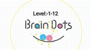 Brain Dots | Level:-1-12 | Saket