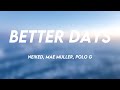 Better days  neiked mae muller polo glyric